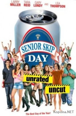   / Senior Skip Day (2008) DVDRip