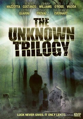 ,    / The Unknown Trilogy (2008/700Mb/DVDRip)