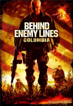   :  / Behind Enemy Lines: Colombia (2009) DVDRip