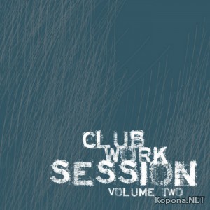 VA - Club Work Session Vol 02 (FEIYR0075) - WEB (2009)