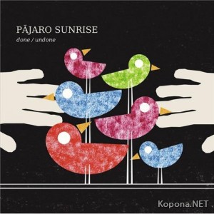 Pajaro Sunrise - Done Undone - 2CD (2009)