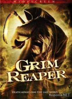   / Grim Reaper (2007/700Mb/DVDRip)