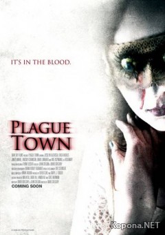   / Plague Town (2008/700Mb/DVDRip)