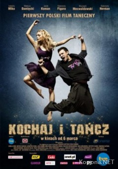    / Kochaj i Tancz (2009/700Mb/DVDRip)