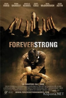  / Forever Strong (2008/700Mb/DVDRip)