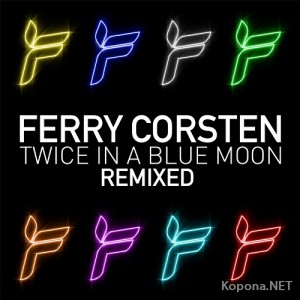 Ferry Corsten - Twice In A Blue Moon Remixed (2009)