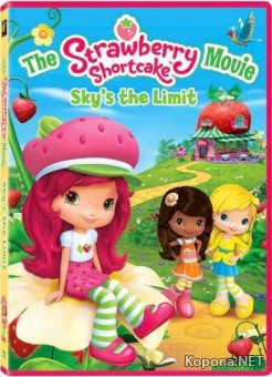   / Strawberry Shortcake The Movie Sky's the Limit (2009) DVDRip