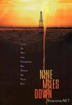    9-  / Nine Miles Down (2009) DVDRip