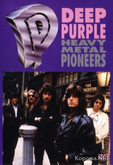 Дип Пёпл - Пионеры Хеви Металла  / Deep Purple - Heavy Metal Pioneers (1991) DVD5 + DVDRip