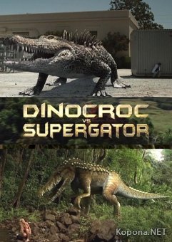    / Dinocroc vs. Supergator (2010) SATRip