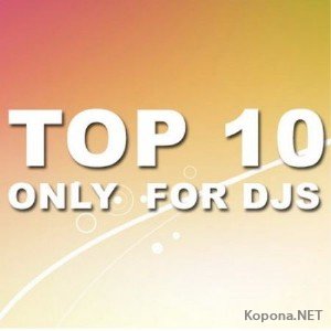 TOP 10 Only For Djs (02.12.2010)