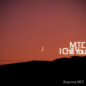 M.T.C - I chill you 003 (2010)