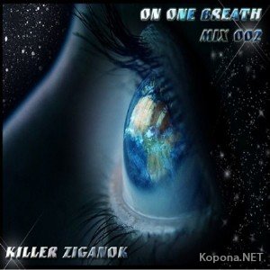 Killer Ziganok - On one breath mix 002 (2010)