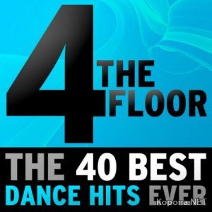 4 The Floor: The 40 Best Dance Hits Ever (2010)