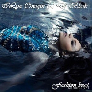 ILya Onegin & Dj Blesk - Fashion beat (2011)