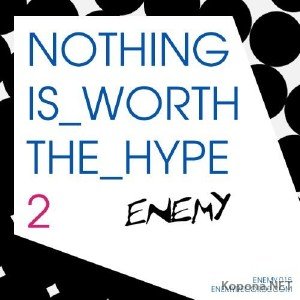 Nothing Is Worth The Hype 2 (2011)