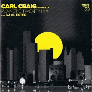 Tsugi 39: Carl Craig Presents: Planet E Twenty Mix With DJ Al Ester (2011)