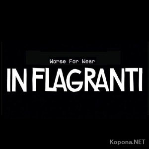 In Flagranti  Worse For Wear (2011)