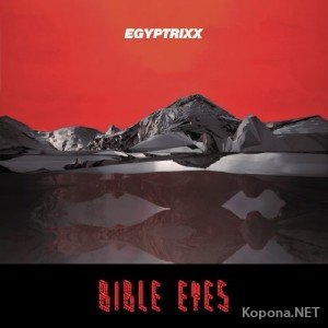 Egyptrixx - Bible Eyes (2011)