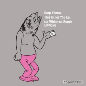 Sarp Yilmaz - This Is For You EP (2011)