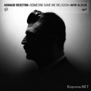 Arnaud Rebotini - Someone Gave Me Religion (2011)