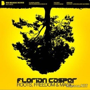 Florian Casper - Roots, Freedom & Magic EP (2011)