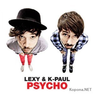 Lexy & K-Paul - Psycho (2011)