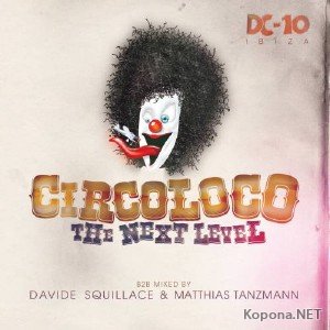 Circoloco - The Next Level (2011)