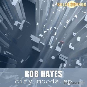 Rob Hayes - City Moods EP (2011)