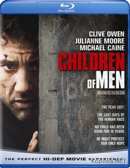   / Children of Men (2006) Blu-ray + Remux + 1080p + 720p + DVD9 + HQRip