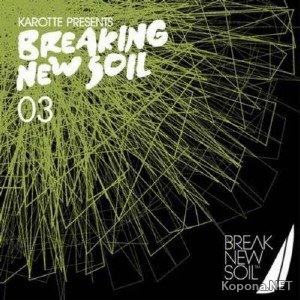 Karotte Presents Breaking New Soil Vol. 3 (2011)