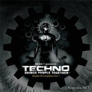 Scan 7 Presents Techno Brings People Together: Double CD Compilation Vol 1 (2011)