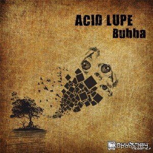 Acid Lupe - Bubba (2011)