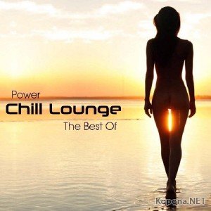 Power Chill Lounge: The Best Of (2011)