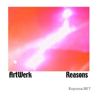 ArtWerk - Reasons Vol 1 (2011)