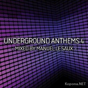 Underground Anthems 4: Mixed By Manuel Le Saux (2011)