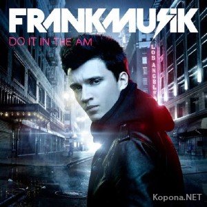 Frankmusik  Do It In The AM (2011)