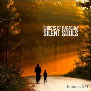 Ghosts of Paraguay - Silent Souls (2011)