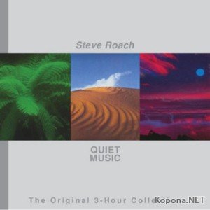 Steve Roach - Quiet Music: The Original 3-Hour Collection (2011)