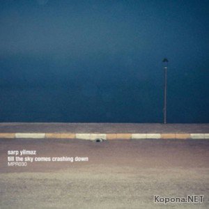 Sarp Yilmaz - Till The Sky Comes Crashing Down (2011)