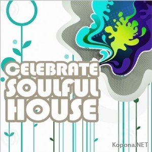 Celebrate Soulful House: Vol 3 (2011)