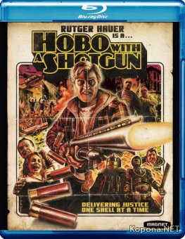    / Hobo with a Shotgun (2011) BD Remux + BDRip 1080p/720p/AVC + HQRip