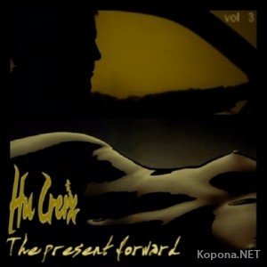 Hu Creix - The Present Forward (2011)