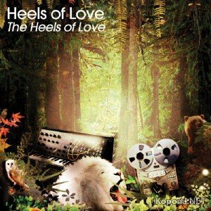 The Heels Of Love  The Heels Of Love (2011)