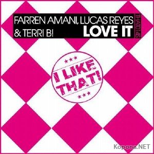 Farren Amani feat. Lucas Reyes and Terri B! - Love It (2011)