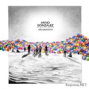 Arno Gonzales - Encounters (2011)