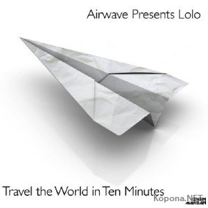 Lolo - Travel The World In 10 Minutes (2011)