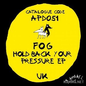 Fog - Hold Back Your Pressure (2011)