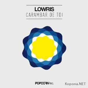 Lowris - Carambar De Toi EP (2011)