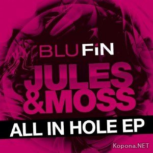 Jules & Moss - All In Hole EP (2011)